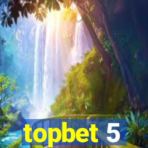 topbet 5